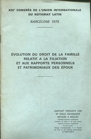 EVOLUTION DU DROIT DE LA FAMILLE RELATIF A LA FILIATION ET AUX RAPPORTS PERSONNELS ET PATRIMONIAUX DES EPOUX.