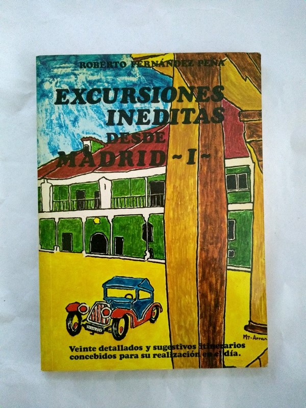 Excursiones ineditas desde Madrid. I