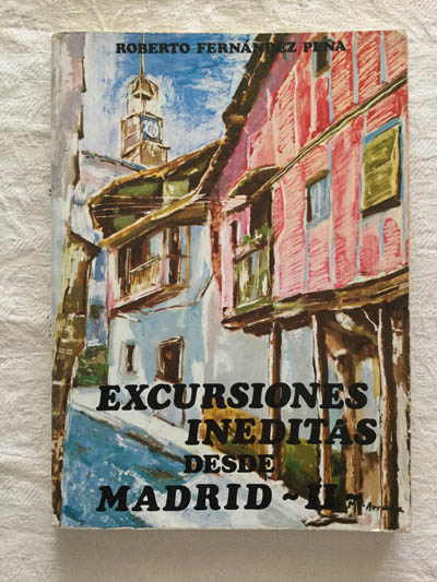 Excursiones inéditas desde Madrid (II)
