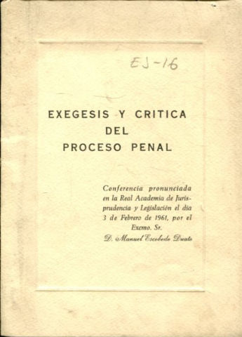 EXEGESIS Y CRITICA DEL PROCESO PENAL.