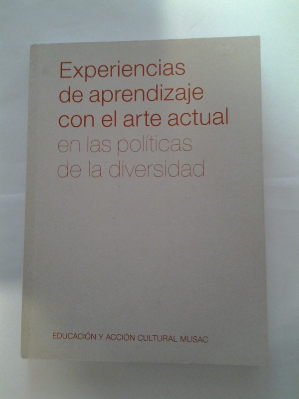 EXPERIENCIAS DE APRENDIZAJE CON EL ARTE ACTUAL EN LAS POLÍTICAS DE LA DIVERSIDAD