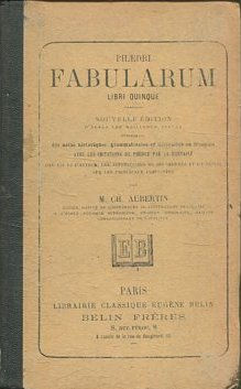 Fabularum Libri Quinque : Nouvelle Edition D'après Les Meilleurs Textes - Précédée D'une Note De Phèdre et D'appréciations Littéraires Sur Ses Fables - Suivie Des Imitations De La Fontaine et D'un Vocabulaire Des Mots Employés Par Phèdre Par M.A. Caron.