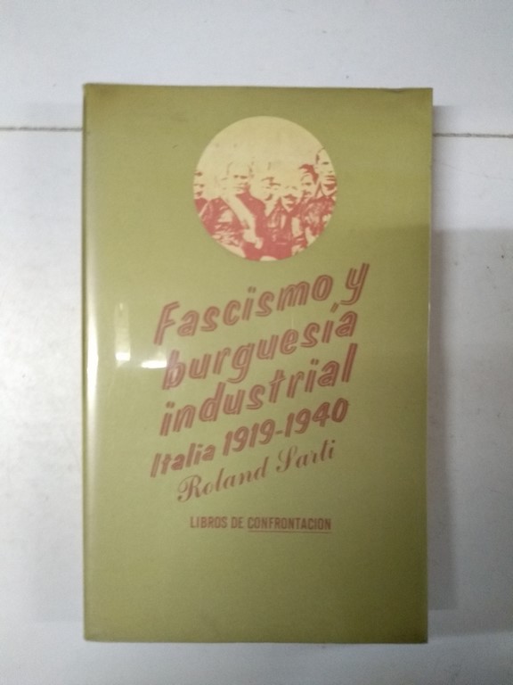 Fascismo y burguesía industrial. Italia 1919-1940
