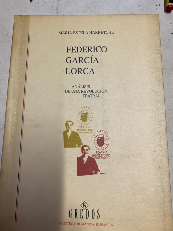 FEDERICO GARCIA LORCA. ANALISIS DE UNA REVOLUCION TEATRAL.