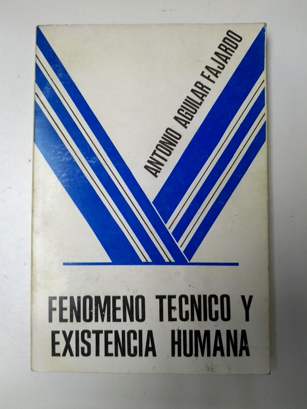 Fenomeno tecnico y existencia humana