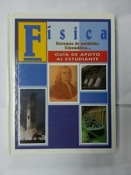 Fisica. Guia de apoyo al estudiante. I