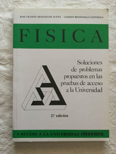 Física. Soluciones de problemas propuestos en las pruebas de acceso a la Universidad