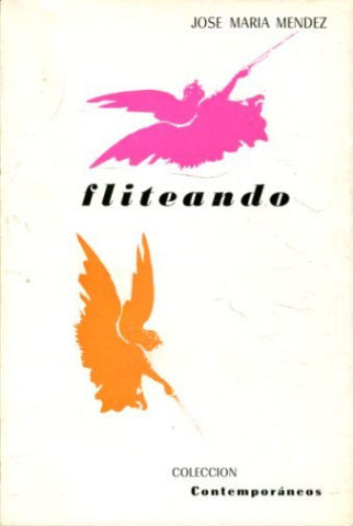 FLITEANDO. NOTAS PERIODISTICAS PUBLICADAS BAJO EL SEUDONIMO DE FLIT EN EL DIARIO PATRIA NUEVA (1953-1954).