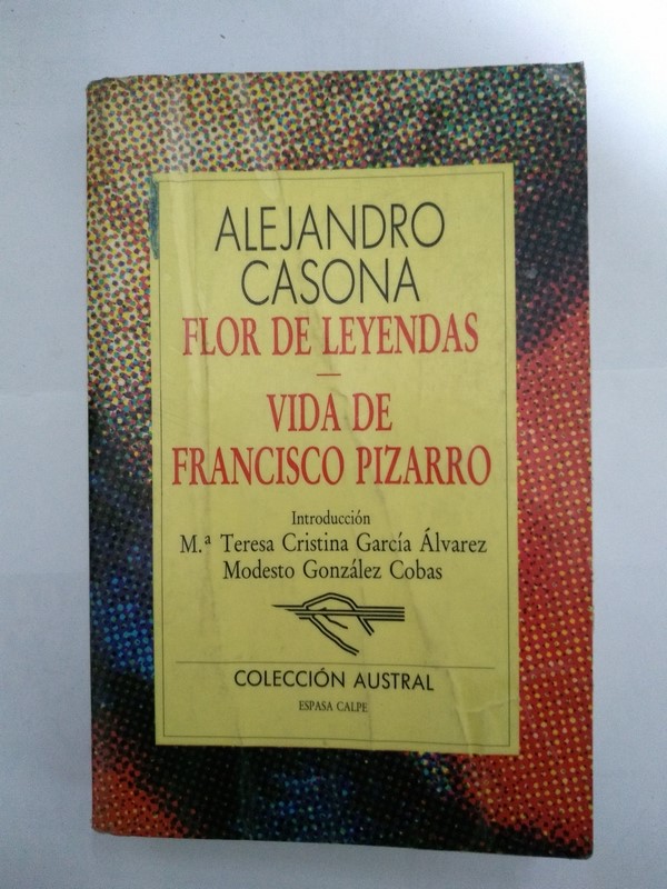 Flor de leyendas. Vida de Francisco Pizarro