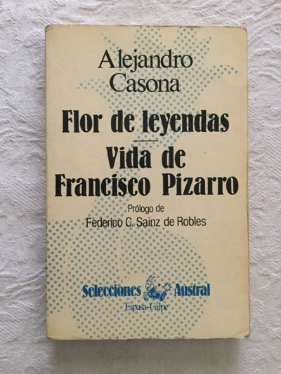 Flor de leyendas. Vida de Francisco Pizarro