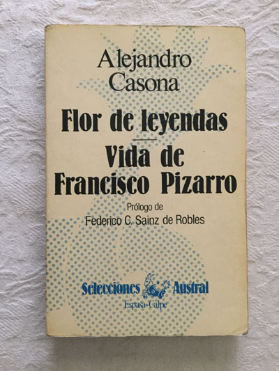 Flor de leyendas. Vida de Francisco Pizarro
