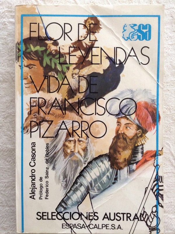 Flor de leyendas. Vida de Francisco Pizarro