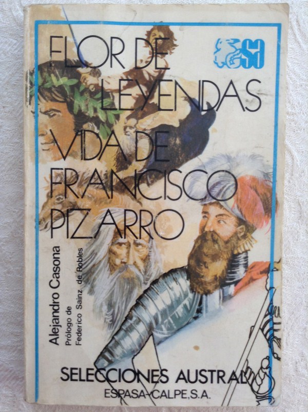 Flor de leyendas. Vida de Francisco Pizarro