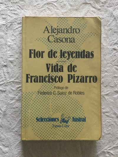 Flor de leyendas/Vida de Francisco Pizarro