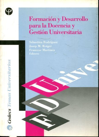 FORMACION Y DESARROLLO PARA LA DOCENCIA Y GESTION UNIVERSITARIA.