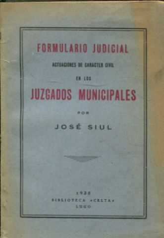 FORMULARIO JUDICIAL. ACTUACIONES DE CARÁCTER CIVIL EN LOS JUZGADOS MUNICIPALES.