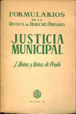 FORMULARIOS DE LA REVISTA DE DERECHO PRIVADO: JUSTICIA MUNICIPAL.