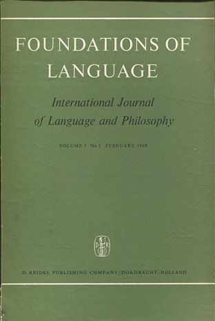 FOUNDATIONS OF LANGUAGE. INTERNATIONAL JOURNAL OF LANGUAGE AND PHILOSOPHY VOLUME 5, No. 1 FEBRUARY 1969.