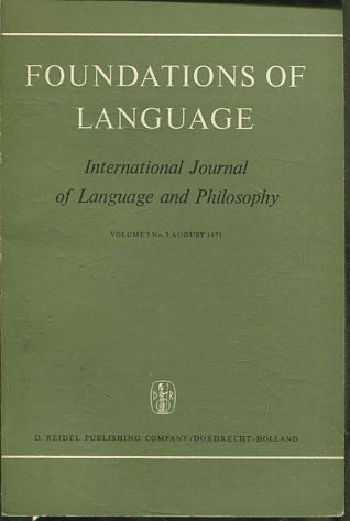 FOUNDATIONS OF LANGUAGE. INTERNATIONAL JOURNAL OF LANGUAGE AND PHILOSOPHY VOLUME 7, No. 3 AUGUST 1971.