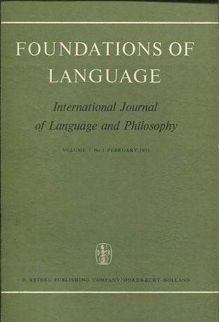 FOUNDATIONS OF LANGUAGE. INTERNATIONAL JOURNAL OF LANGUAGE AND PHILOSOPHY VOLUME 7, No. 1 FEBRUARY 1971.