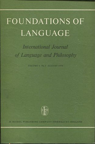 FOUNDATIONS OF LANGUAGE. INTERNATIONAL JOURNAL OF LANGUAGE AND PHILOSOPHY VOLUME 6, No. 3 AUGUST 1970.