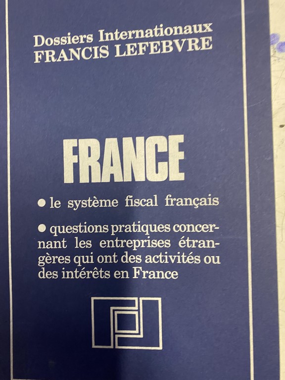 FRANCE: LE SYSTEME FISCAL FRANÇAIS. QUESTIONS PRATIQUES CONCERNANT LES ENTERPRISES ETRANGERES QUI ONT DES ACTIVITES OU DES INTERETS EN FRANCE.