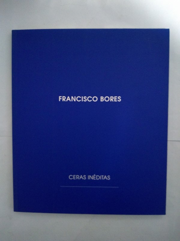 Francisco Bores. Ceras ineditas
