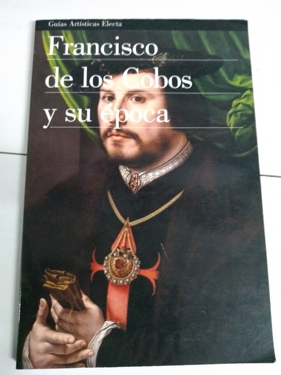 Francisco de los cobos y su época