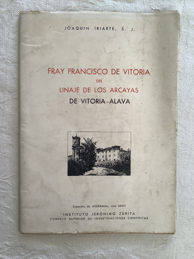 FRAY FRANCISCO DE VITORIA DEL LINAJE DE LOS ARCAYAS DE VITORIA-ÁLAVA