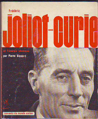 FREDERIC JOLIOT-CURIE ET L'ENERGIE ATOMIQUE.