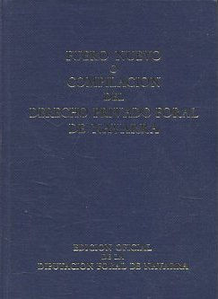 FUERO NUEVO O COMPILACION DEL DERECHO PRIVADO FORAL DE NAVARRA.