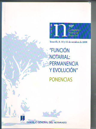 FUNCION NOTARIAL: PERMANENCIA Y EVOLUCION (PONENCIAS PRESENTADAS AL 10º CONGRESO NOTARIAL ESPAÑOL).