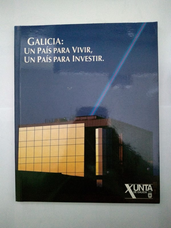 Galicia: Un país para vivir, un país para investir.