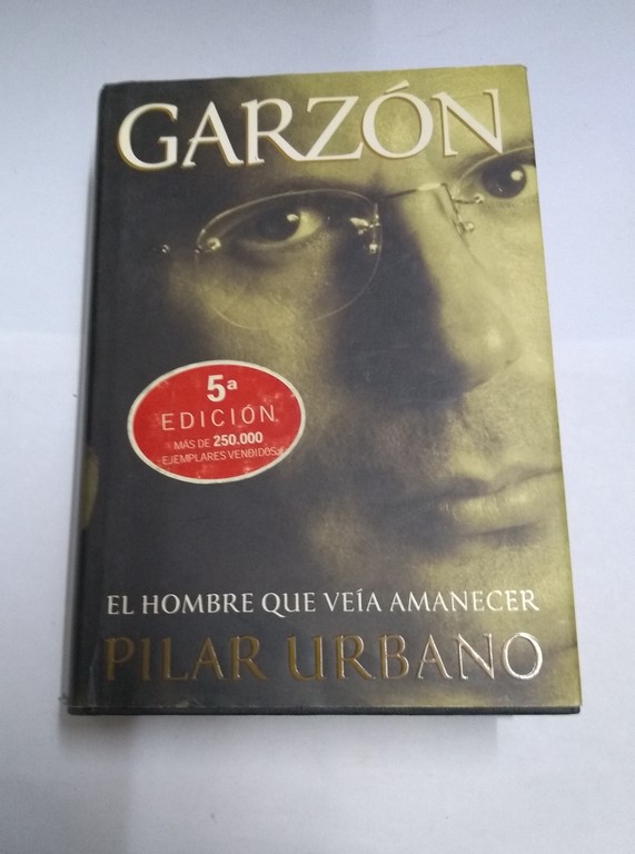 Garzón: El hombre que veía amanecer