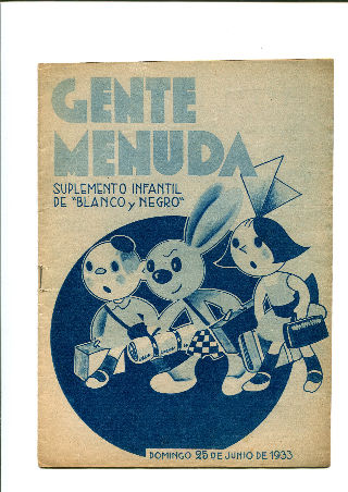 GENTE MENUDA. SUPLEMENTO INFANTIL DE BLANCO Y NEGRO. DOMINGO 25 DE JUNIO 1933.