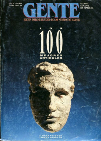 GENTE, REVISTA SEMANAL DE DIARIO 16. EDICION ESPECIAL/RECUERDO DE 5.000 NUMEROS DE DIARIO 16. LOS 100 MEJORES ARTICULOS.