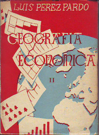 GEOGRAFIA ECONOMICA. (TOMO II). PARTE ESPECIAL: GEOGRAFIA ECONOMICA DE AMERICA.