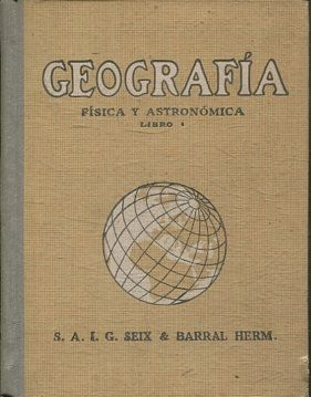 GEOGRAFIA FISICA Y ASTRONOMICA. LIBRO I.