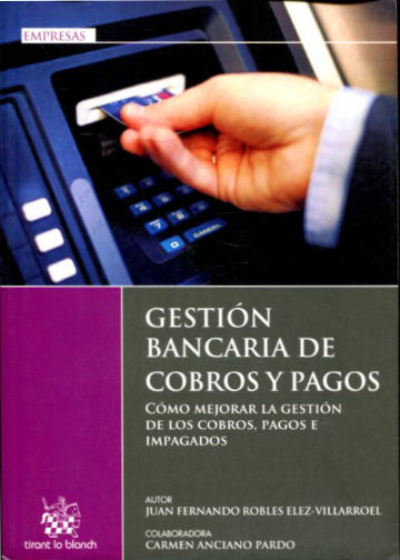 GESTION BANCARIA DE COBROS Y PAGOS. COMO MEJORAR LA GESTION DE COBROS, PAGOS E IMPAGADOS.
