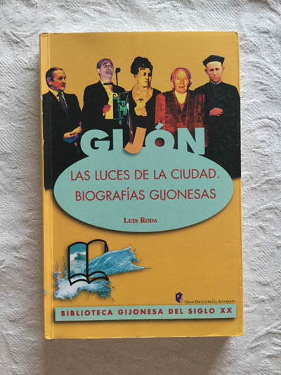 Gijón. Las luces de la ciudad. Biografías gijonesas