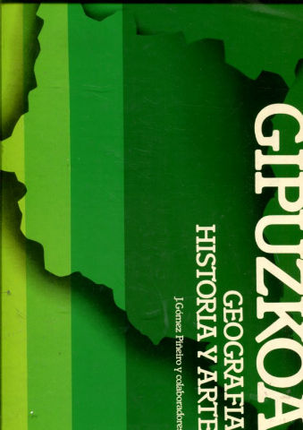 GIPUZKOA. GEOGRAFIA, HISTORIA Y ARTE.