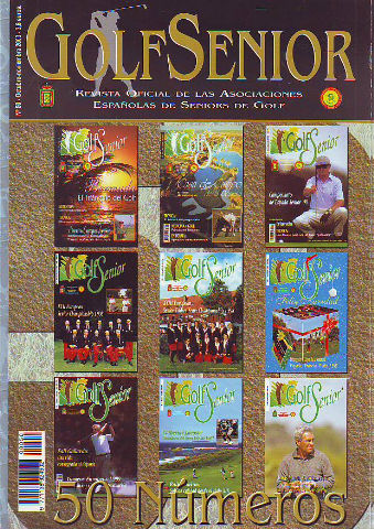 GOLF SENIOR. REVISTA OFICIAL DE LAS ASOCIACIONES ESPAÑOLAS DE SENIORS DE GOLF. Nº 50. OCTUBRE-NOVIEMBRE 2003.