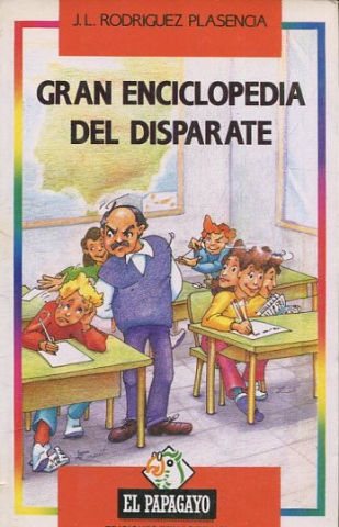 GRAN ENCICLOPEDIA DEL DISPARATE.