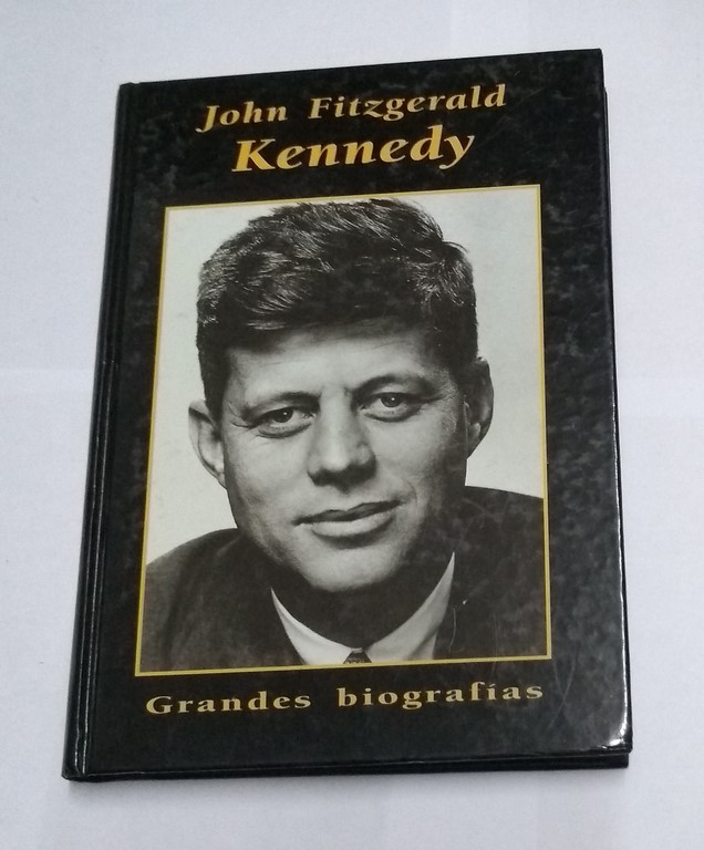 Grandes biografías: John Fitzgerald Kennedy