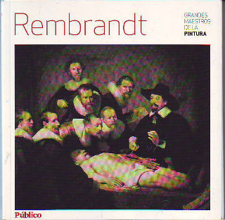 GRANDES MAESTROS DE LA PINTURA. REMBRANDT.