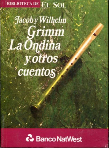 GRIMM LA ONDINA Y OTROS CUENTOS.