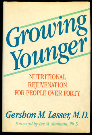 GROWING YOUNGER: NUTRITIONAL REJUVENATION FOR PEOPLE OVER FORTY.