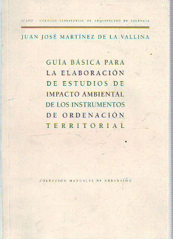 GUIA BASICA PARA LA ELABORACION DE ESTUDIOS DE IMPACTO AMBIENTAL DE LOS INSTRUMENTOS DE ORDENACION TERRITORIAL.