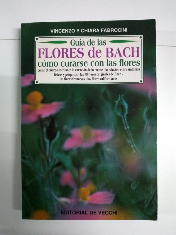 Guía de las flores de Bach. Como curarse con las flores