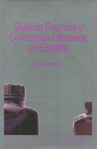 GUIA DE PREMIOS Y CONCURSOS LITERARIOS EN ESPAÑA 2006-2007.